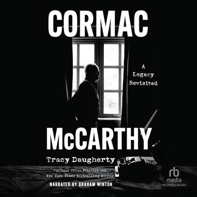 Cormac McCarthy by Tracy Daugherty audiobook