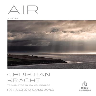 Air by Christian Kracht audiobook