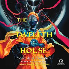 The Twelfth House by Robert de la Chevotière audiobook