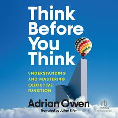 Think Before You Think by Adrian Owen audiobook