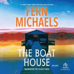 The Boat House by Fern Michaels audiobook