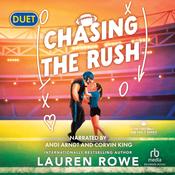 Chasing the Rush by  Lauren Rowe audiobook
