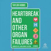 Heartbreak and Other Organ Failures by  Taylor Hobbs audiobook