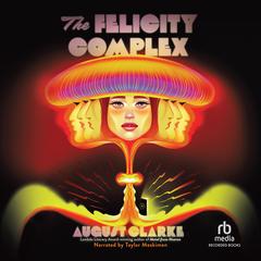 The Felicity Complex by August Clarke audiobook