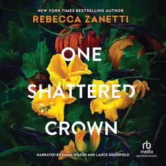 One Shattered Crown by Rebecca Zanetti audiobook