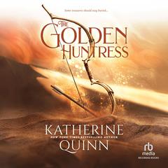 The Golden Huntress by Katherine Quinn audiobook