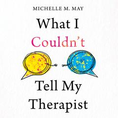 What I Couldn’t Tell My Therapist by Michelle M. May audiobook