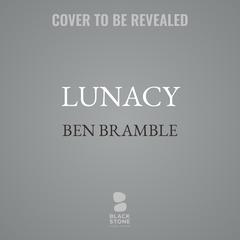 Lunacy by Ben Bramble audiobook