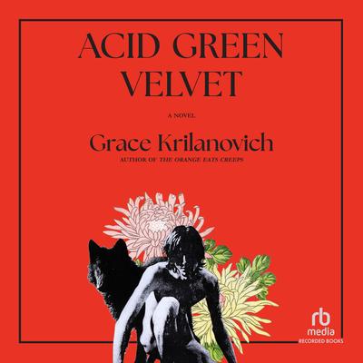 Acid Green Velvet by Grace Krilanovich audiobook
