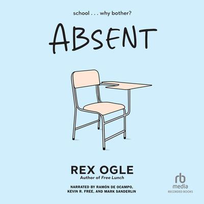 Absent by Rex Ogle audiobook