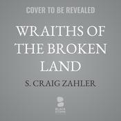 Wraiths of the Broken Land by  S. Craig Zahler audiobook