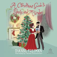 A Christmas Guide to Family and Murder by Dianne Freeman audiobook