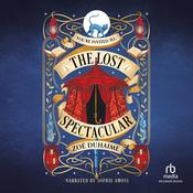 The Lost Spectacular by  Zoe Duhaime audiobook
