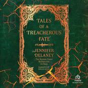 Tales of a Treacherous Fate by  Jennifer Delaney audiobook