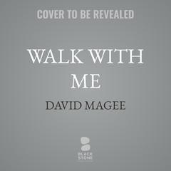 Walk with Me by David Magee audiobook