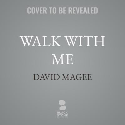 Walk with Me by David Magee audiobook