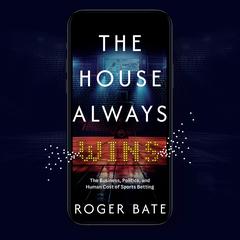 The House Always Wins by Roger Bate audiobook