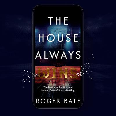 The House Always Wins by Roger Bate audiobook