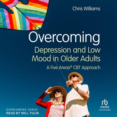 Overcoming Depression and Low Mood in Older Adults by Chris Williams audiobook