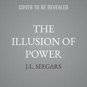 The Illusion of Power by  J.L. Seegars audiobook