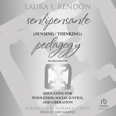 Sentipensante (Sensing / Thinking) Pedagogy by Laura I. Rendón audiobook