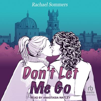 Don’t Let Me Go by Rachael Sommers audiobook
