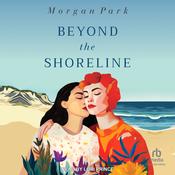 Beyond the Shoreline by  Morgan Parks audiobook