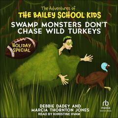 Swamp Monsters Don't Chase Wild Turkeys by Marcia Thornton Jones audiobook