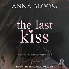 The Last Kiss by Anna Bloom audiobook