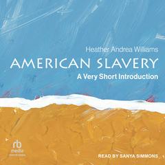 American Slavery by Heather Andrea Williams audiobook