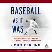 Baseball As It Was by  John Ferling audiobook
