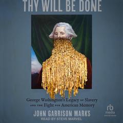 Thy Will Be Done by John Garrison Marks audiobook