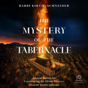 The Mystery of the Tabernacle by  Rabbi Kirt A. Schneider audiobook