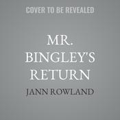 Mr. Bingley's Return by  Jann Rowland audiobook