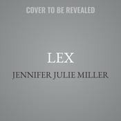 LeX by  Jennifer Julie Miller audiobook