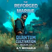 The Reforged Marine by  A.T. Michaels audiobook