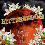 Bitterbloom by  Teagan Olivia King audiobook