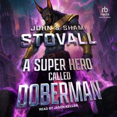 A Superhero Called Doberman by Shami Stovall audiobook
