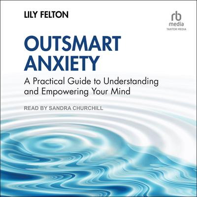 Outsmart Anxiety by Lily Felton audiobook