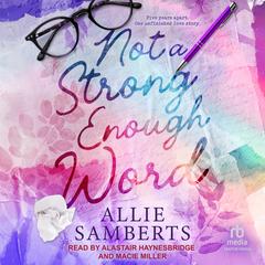 Not a Strong Enough Word by Allie Samberts audiobook