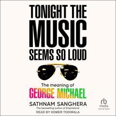 Tonight the Music Seems So Loud by Sathnam Sanghera audiobook