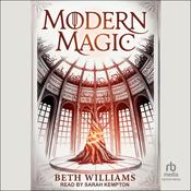 Modern Magic by  Beth Williams audiobook