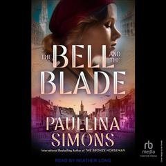 The Bell and the Blade by Paullina Simons audiobook