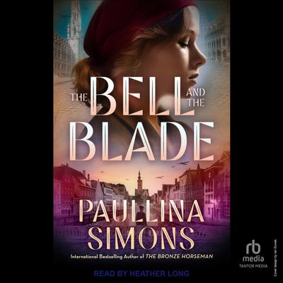 The Bell and the Blade by Paullina Simons audiobook