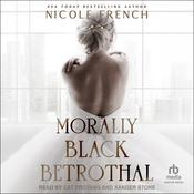 Morally Black Betrothal by  Nicole French audiobook