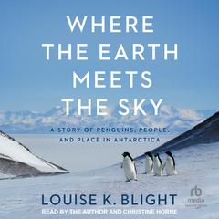 Where the Earth Meets the Sky by Louise K. Blight audiobook
