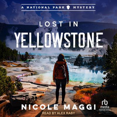 Lost in Yellowstone by Nicole Maggi audiobook