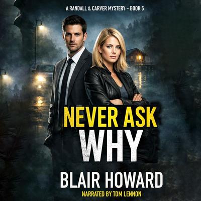 Never Ask Why by Blair Howard audiobook