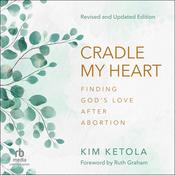 Cradle My Heart by  Kim Ketola audiobook