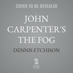 John Carpenter's The Fog by Dennis Etchison audiobook